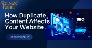 Read more about the article How Duplicate Content Affects Your Website Traffic and SEO